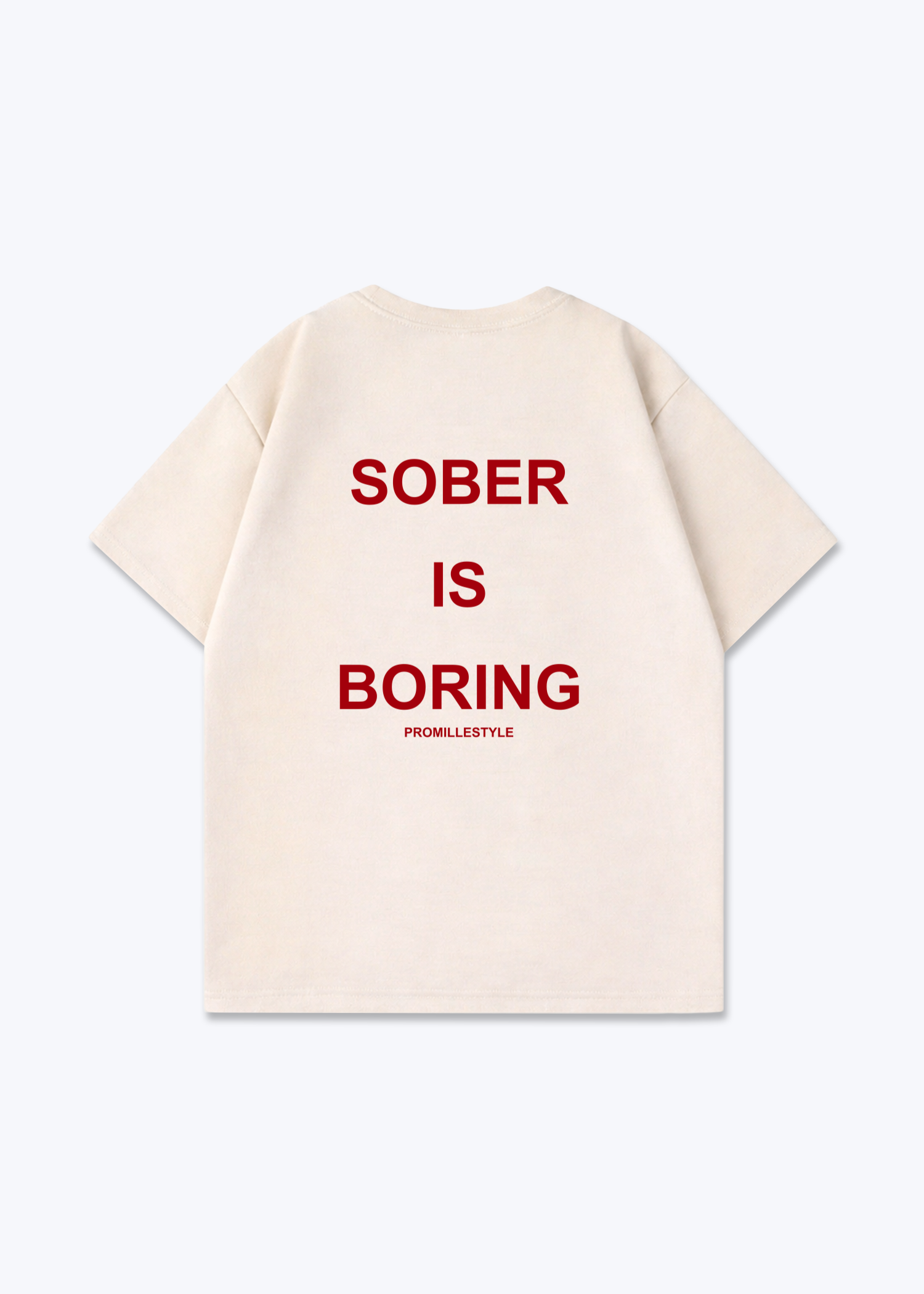 Sober is Boring Oversized Shirt - Beige Back (Designed)