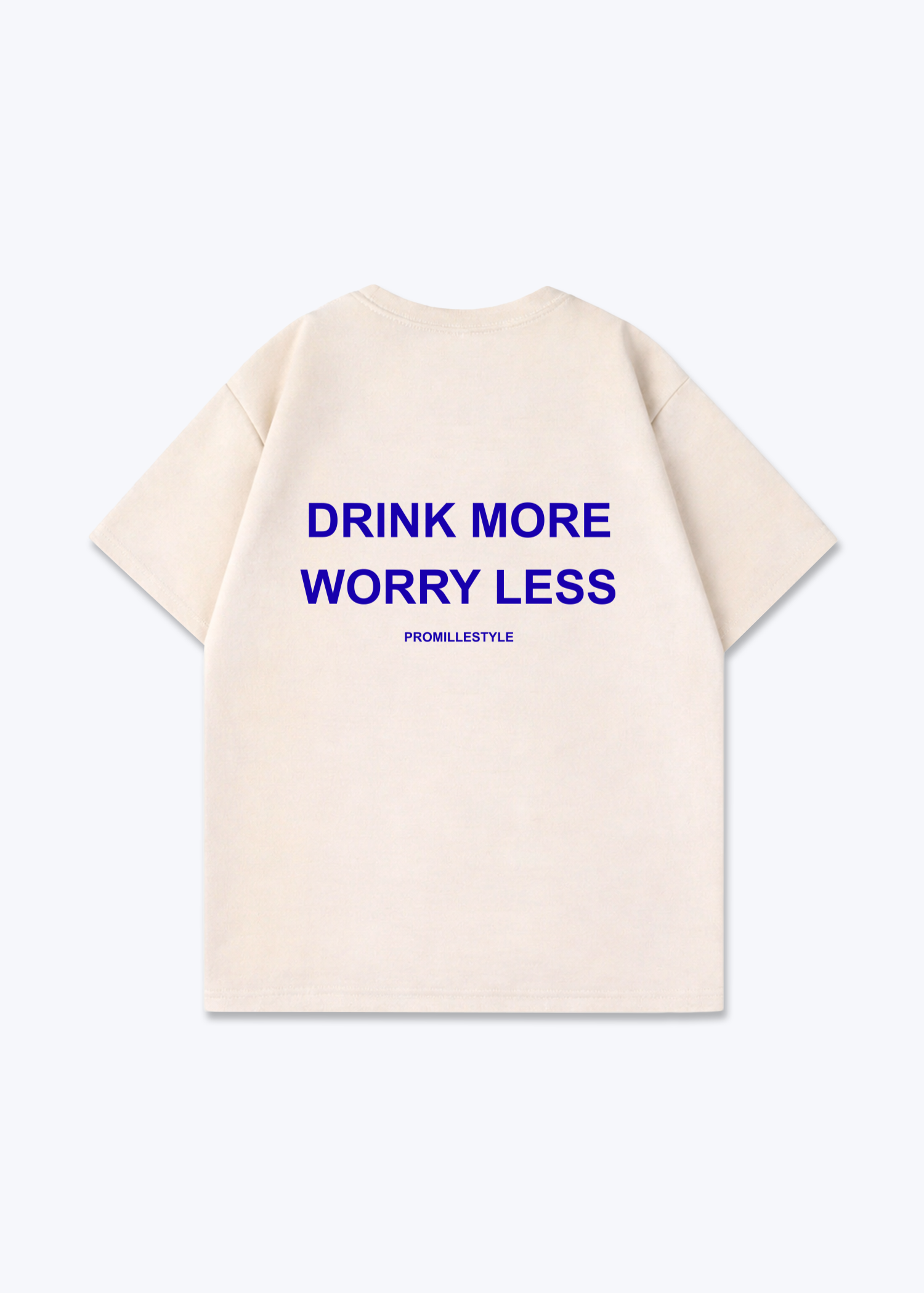 Drink More Worry Less Oversized Shirt - Beige Back (Designed)