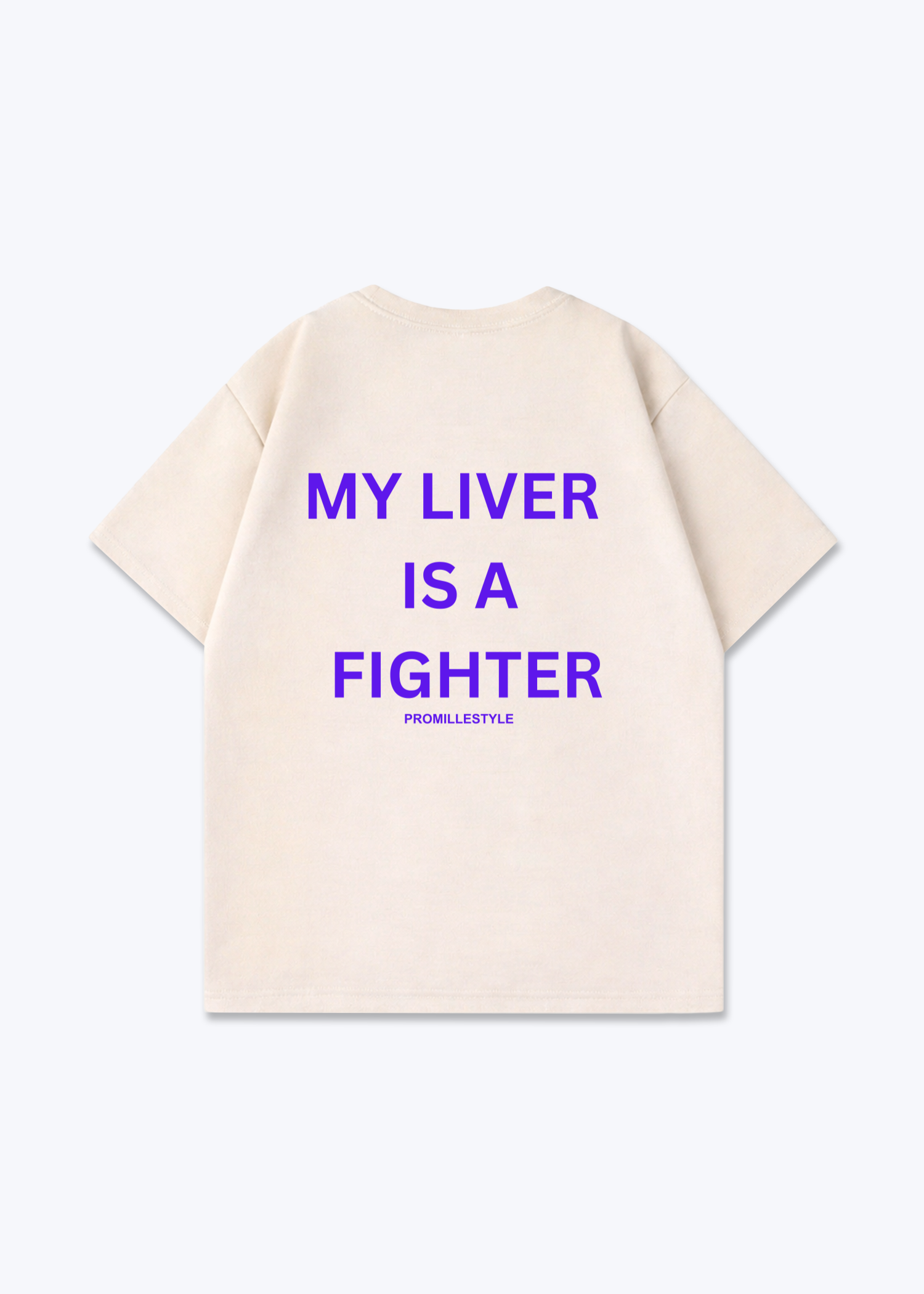 My Liver is a Fighter Oversized Shirt - Beige Back (Designed)