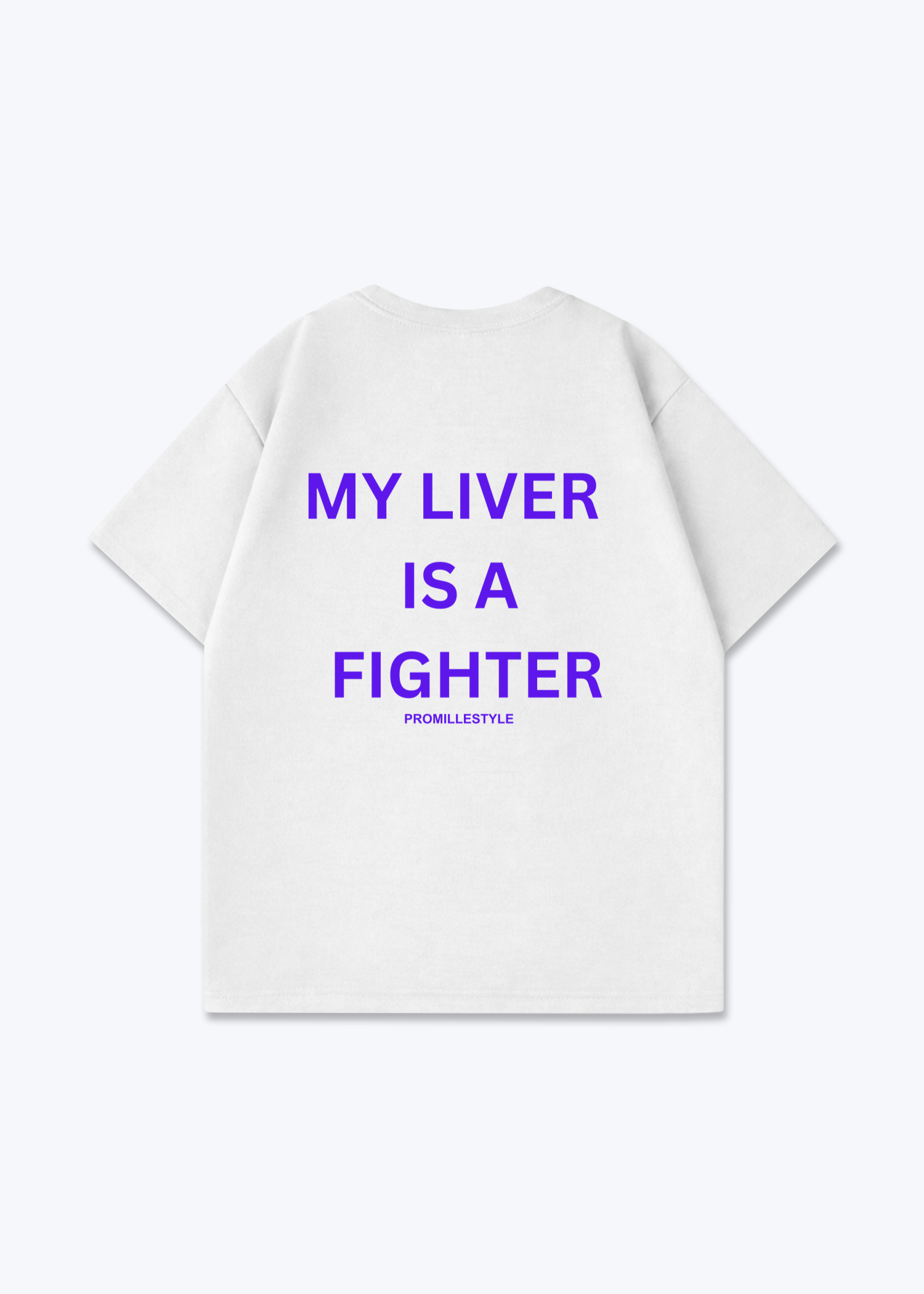My Liver is a Fighter Oversized Shirt - White Back (Designed)