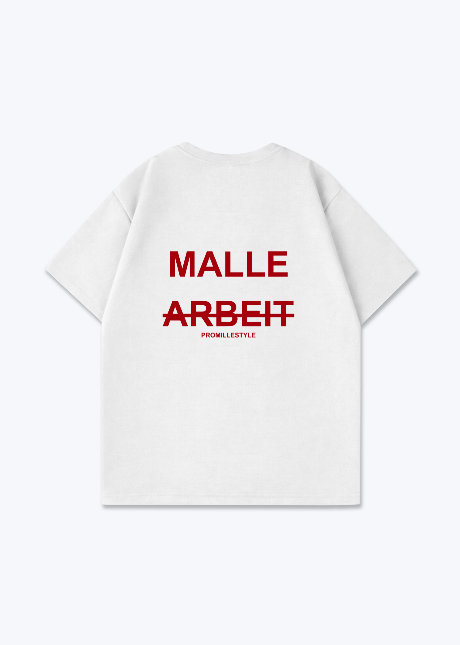 Malle statt Arbeit Oversized Shirt - White Back (Designed)
