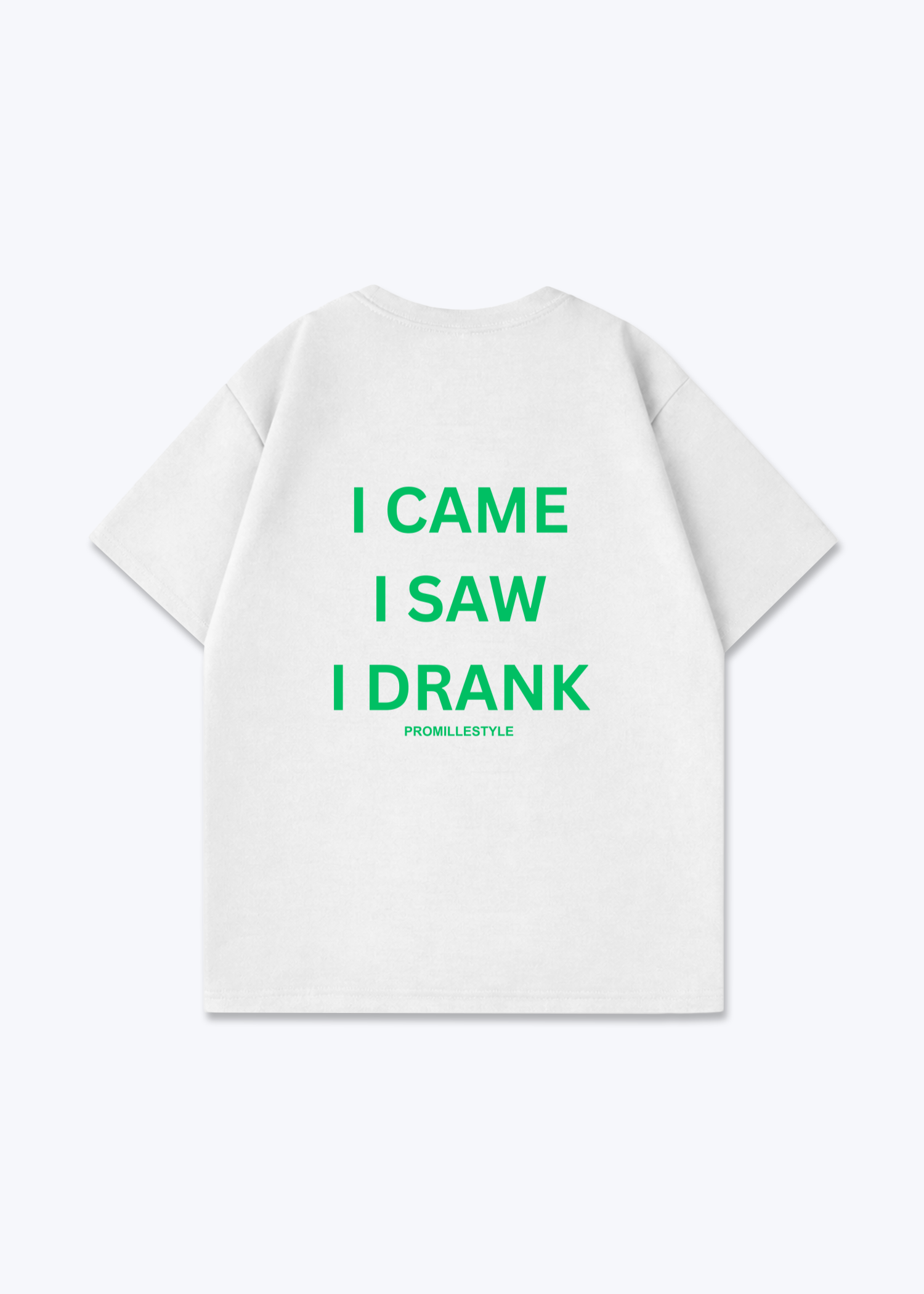Came Saw Drank Oversized Shirt - White Back (Designed)