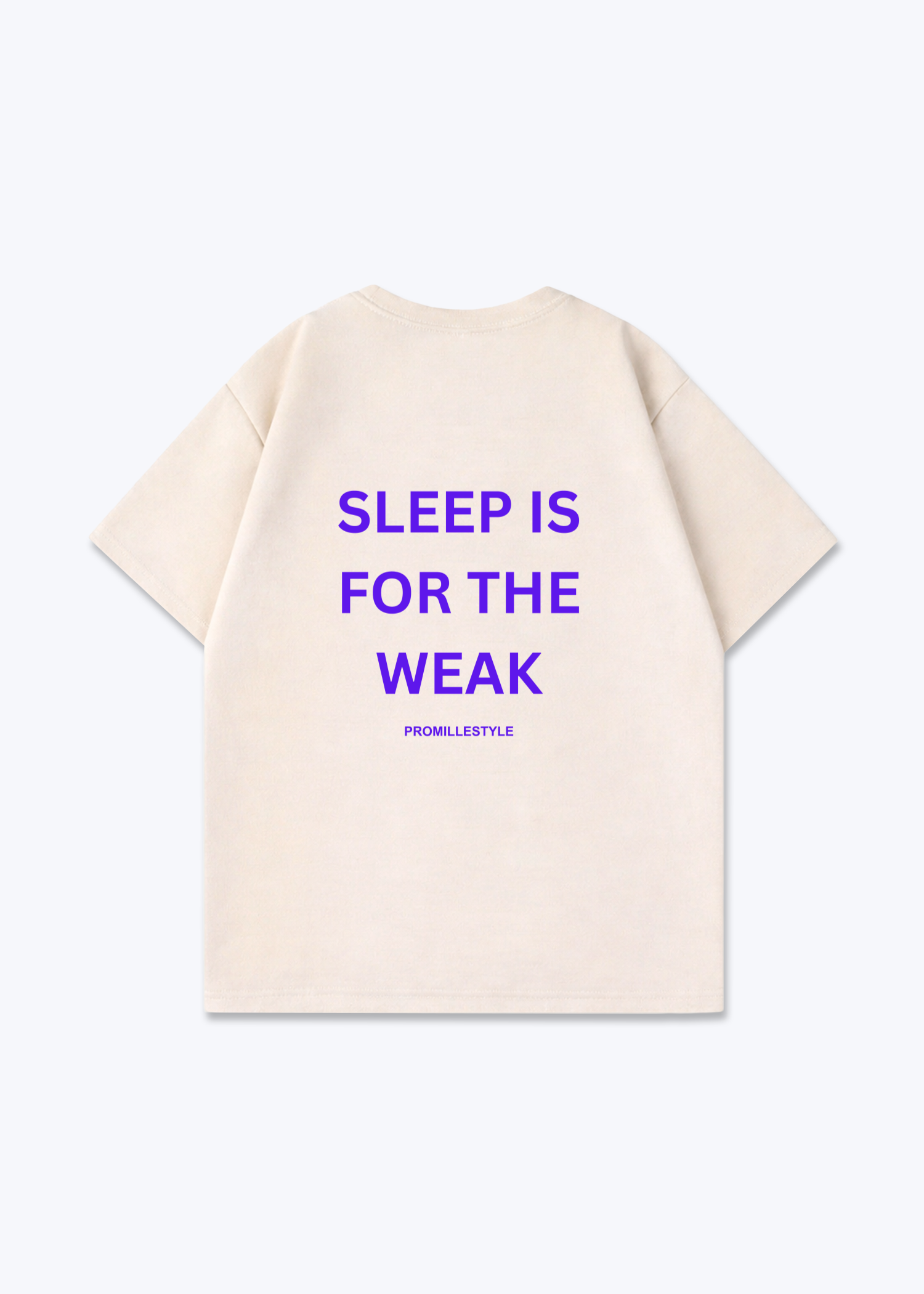 Sleep for the Weak Oversized Shirt - Beige Back (Designed)