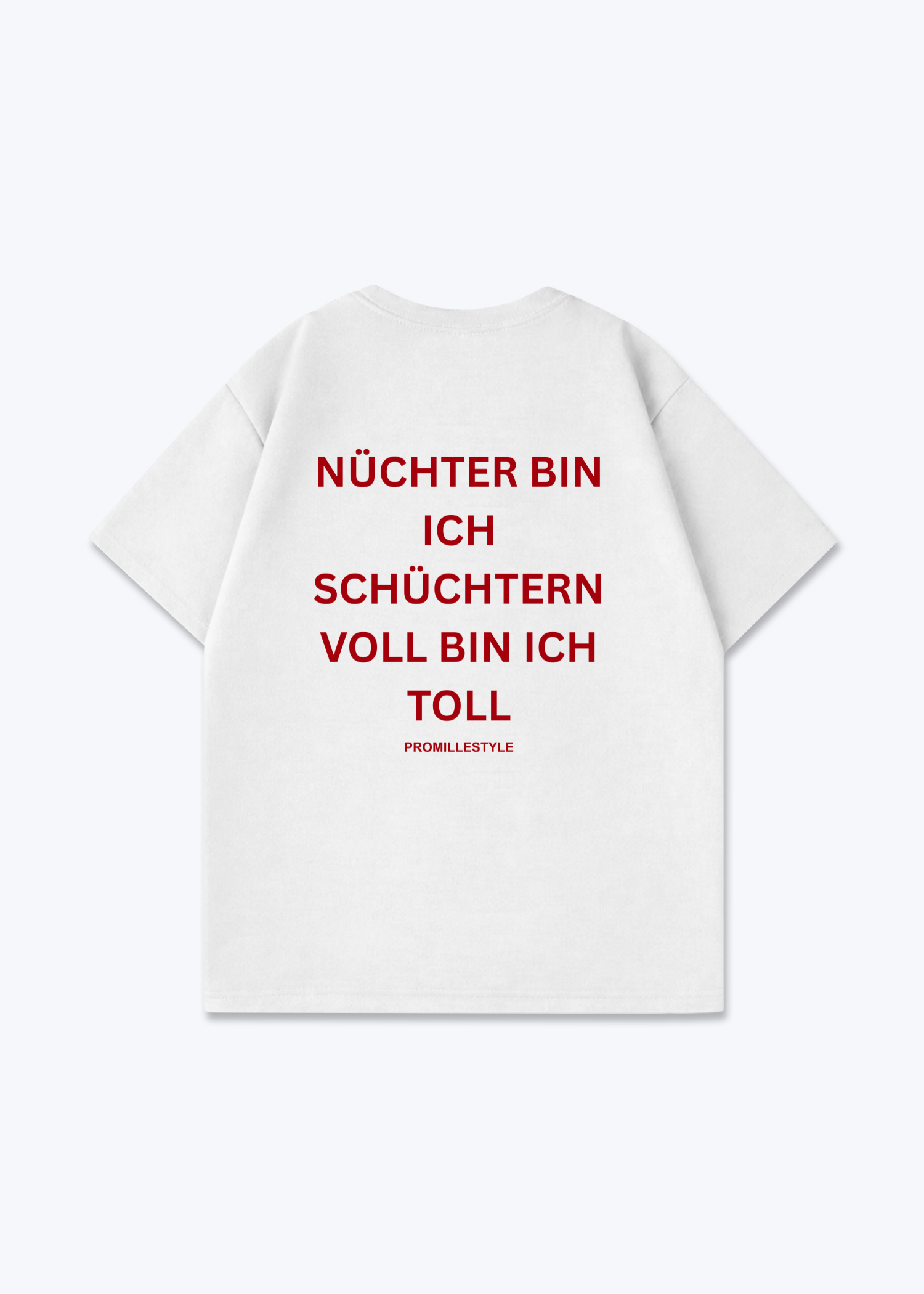 Nüchtern bin ich Schüchtern Oversized Shirt - White Back (Designed)