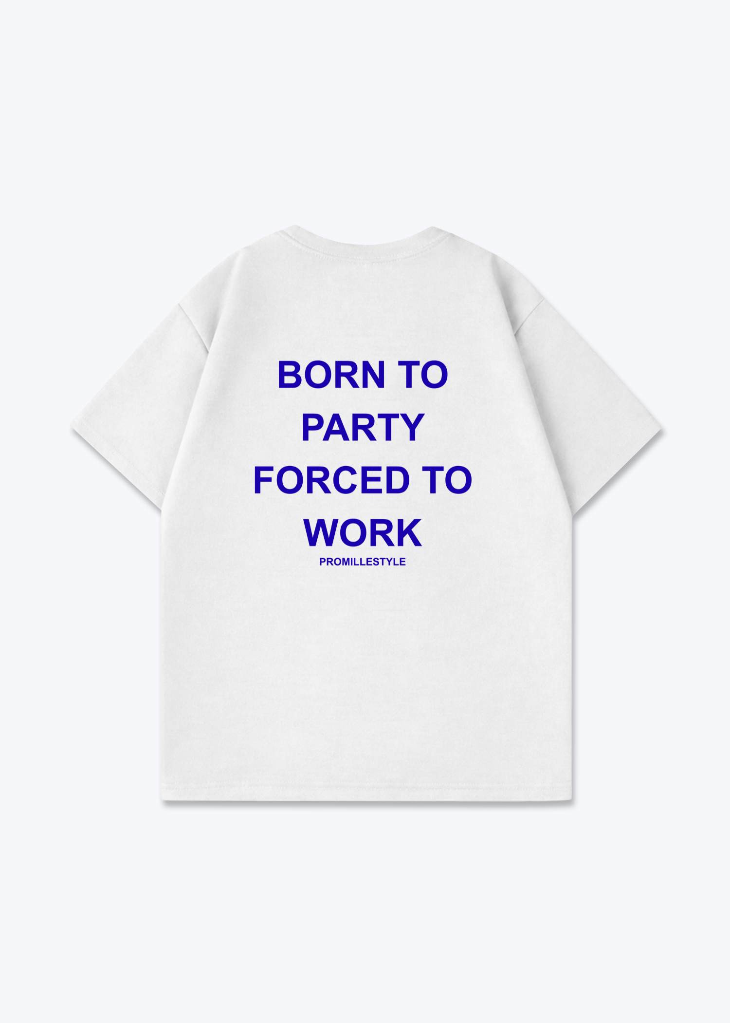 Born to Party Oversized Shirt - White Back (Designed)