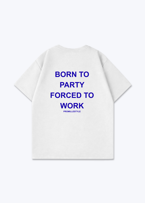 Born to Party Oversized Shirt - White Back (Designed)