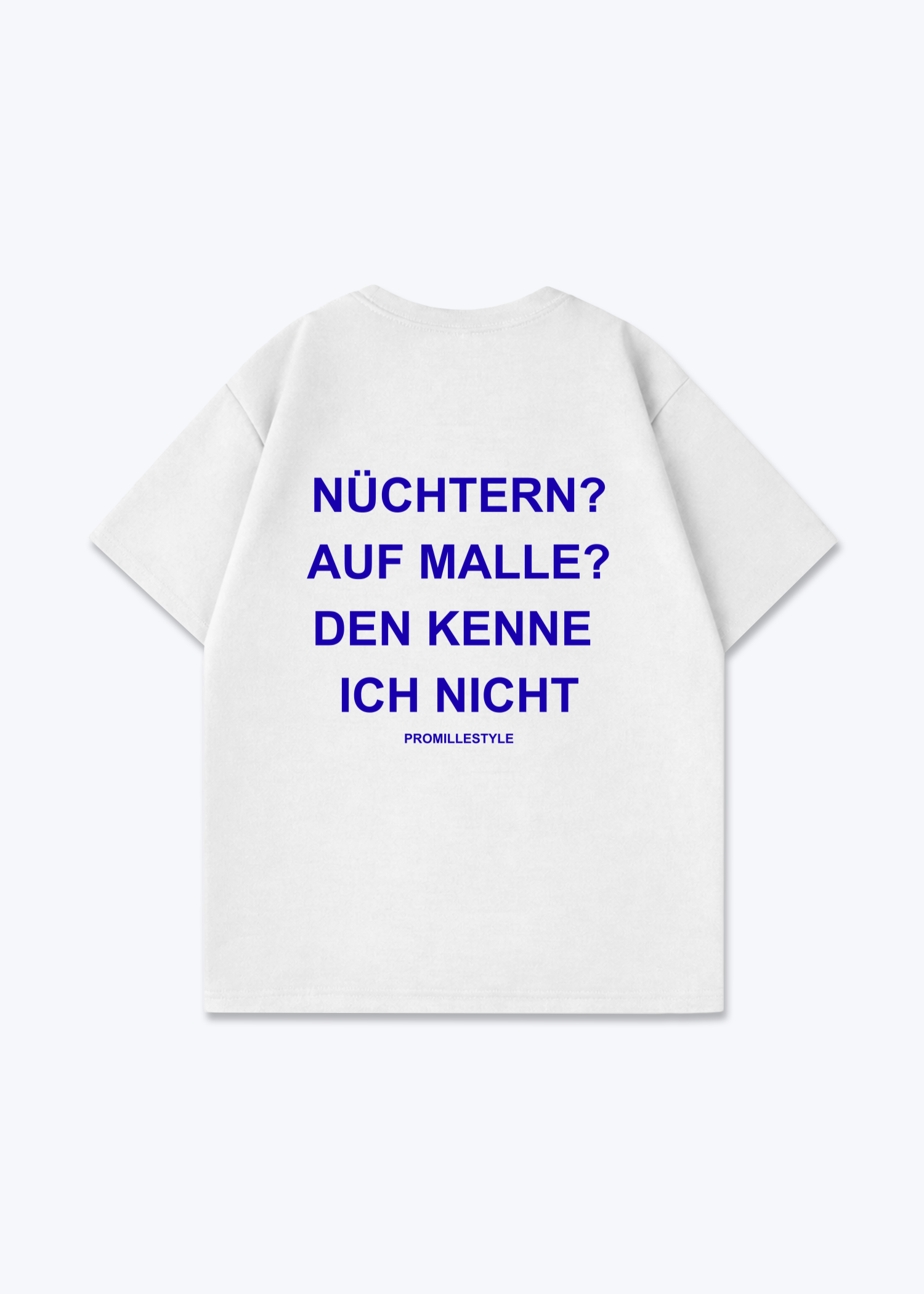 Nüchtern? Oversized Shirt - White Back (Designed)