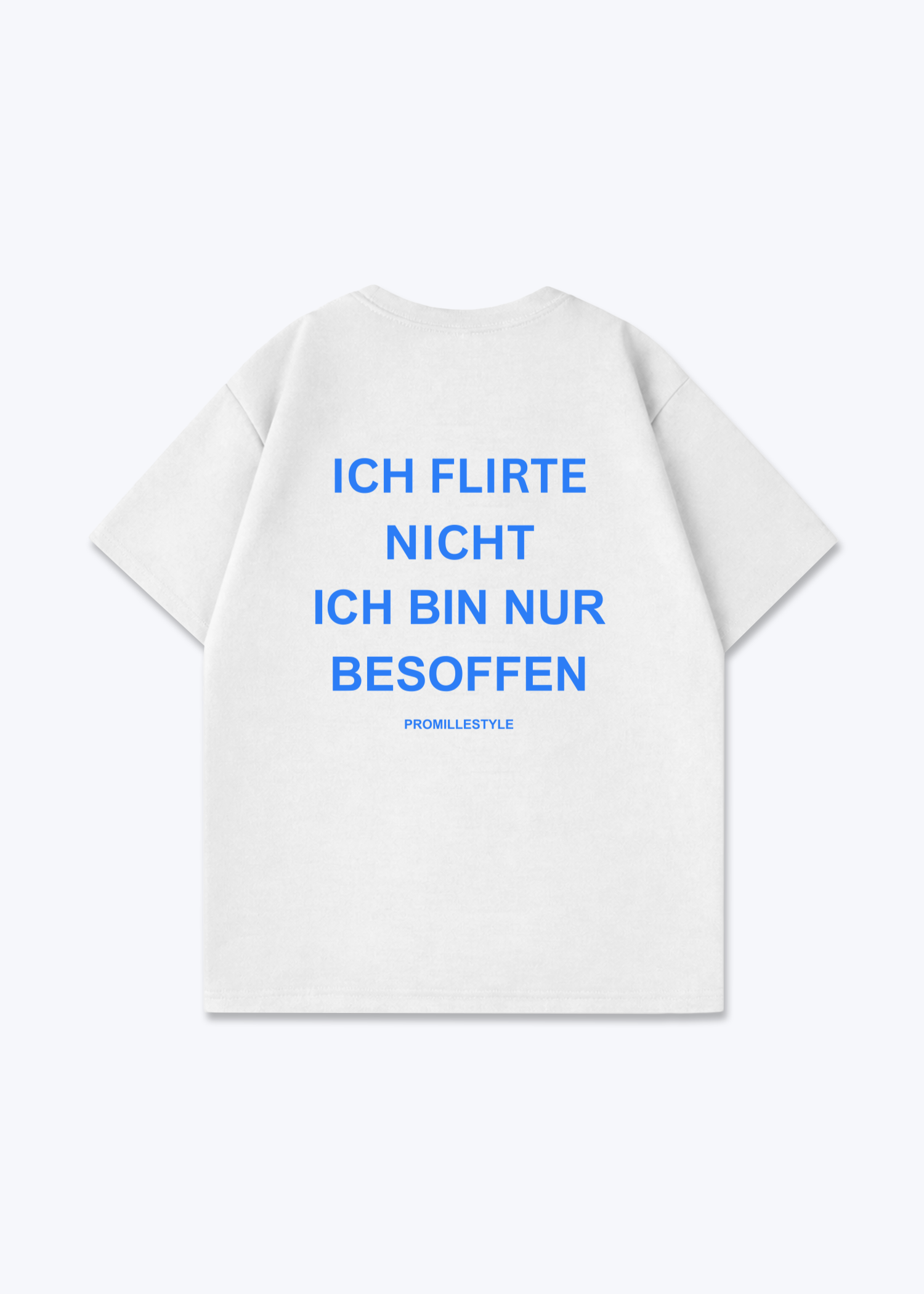 Ich Flirte nicht Oversized Shirt - White Back (Designed)