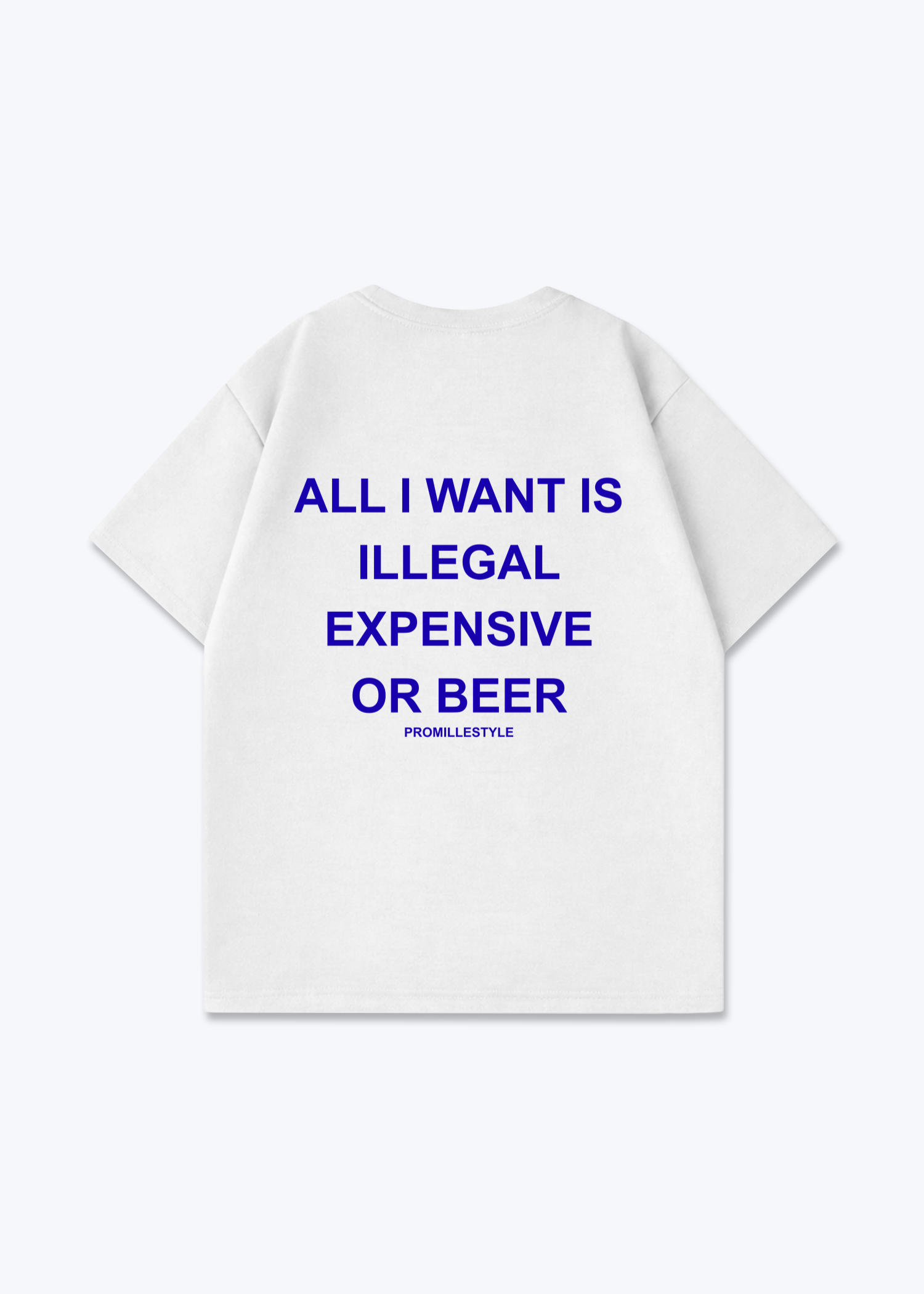 All I want is Beer Oversized Shirt - White Back (Designed)