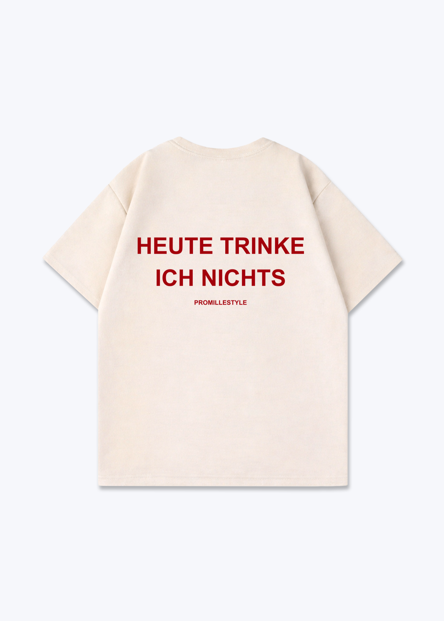 Heute trinke ich nichts Oversized Shirt - Beige Back (Designed)
