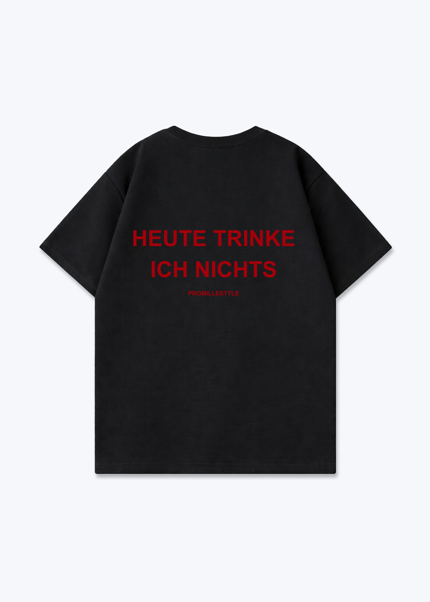 Heute trinke ich nichts Oversized Shirt - Black Back (Designed)
